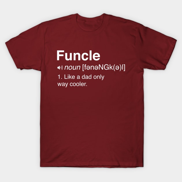 Funny Funcle Definition T-Shirt by Portals